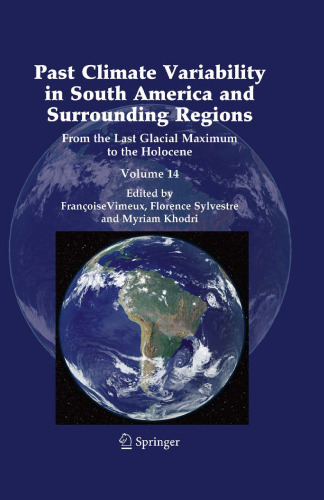 Past Climate Variability in South America and Surrounding Regions: From the Last Glacial Maximum to the Holocene