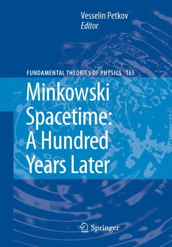 Minkowski Spacetime: A Hundred Years Later (Fundamental Theories of Physics, 165)