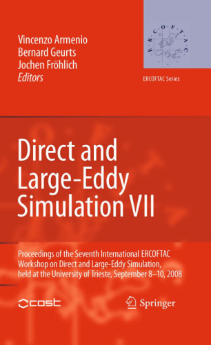 Direct and Large-Eddy Simulation VII: Proceedings of the Seventh International ERCOFTAC Workshop on Direct and Large-Eddy Simulation, held at the University of Trieste, September 8-10, 2008