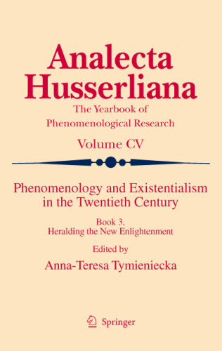 Phenomenology and Existentialism in the Twenthieth Century: Book III. Heralding the New Enlightenment