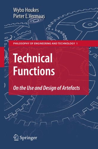 Technical Functions: On the Use and Design of Artefacts (Philosophy of Engineering and Technology, 1)