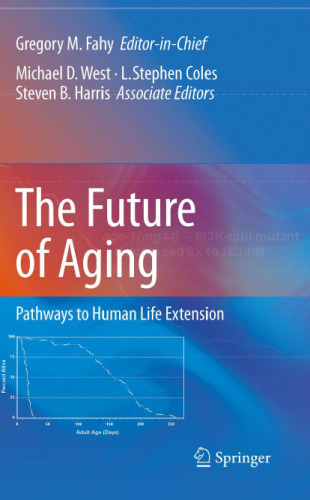 The Future of Aging: Pathways to Human Life Extension