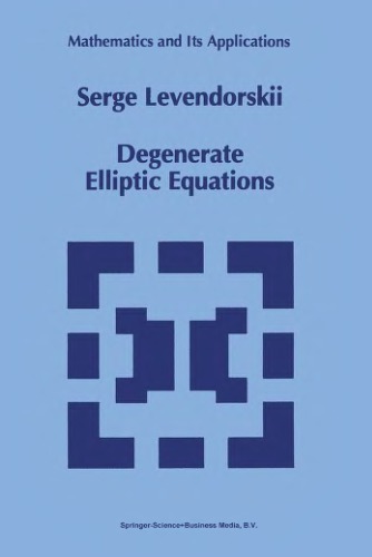 Degenerate Elliptic Equations (Mathematics and Its Applications)