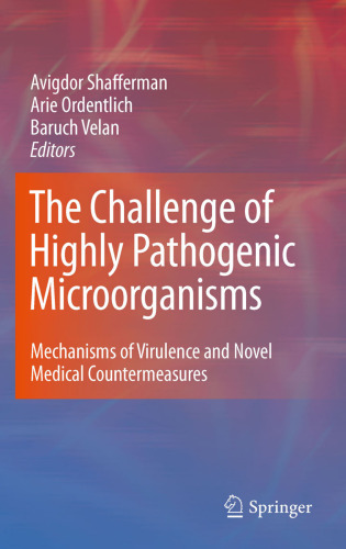 The Challenge of Highly Pathogenic Microorganisms: Mechanisms of Virulence and Novel Medical Countermeasures