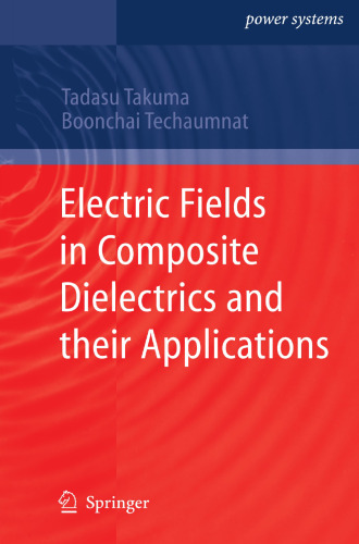 Electric Fields in Composite Dielectrics and their Applications (Power Systems)