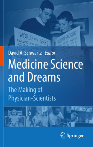 Medicine Science and Dreams: The Making of Physician-Scientists