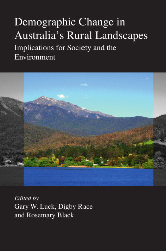 Demographic Change in Australia's Rural Landscapes: Implications for Society and the Environment (Landscape Series, 12)
