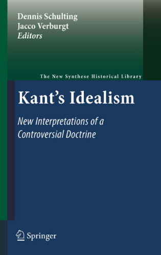 Kant's Idealism: New Interpretations of a Controversial Doctrine