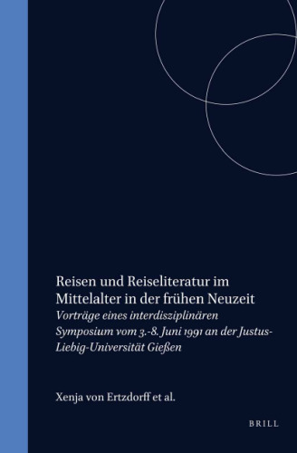 Reisen und Reiseliteratur im Mittelalter und in der Frühen Neuzeit