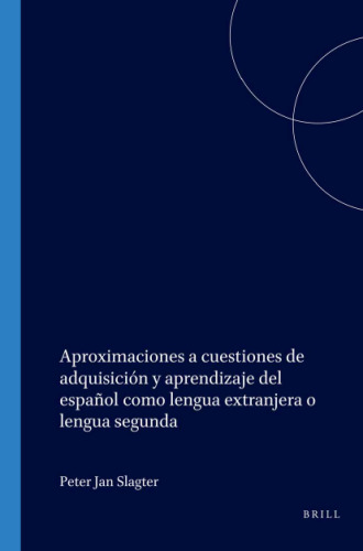 Aproximaciones a Cuestiones De Adquisicion Y Aprendizaje Del Espanol Como Lengua Extranjera O Lengua Segunda (Foro Hispanico, 6)