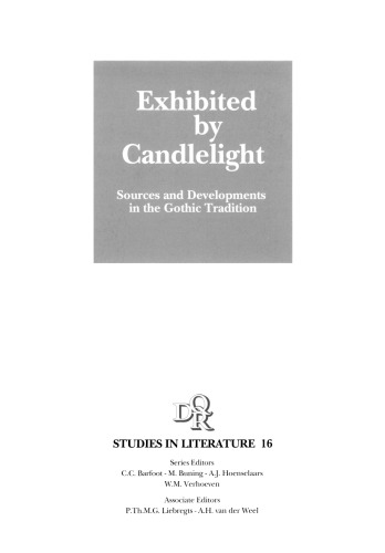 Exhibited by Candlelight: Sources and Developments in the Gothic Tradition