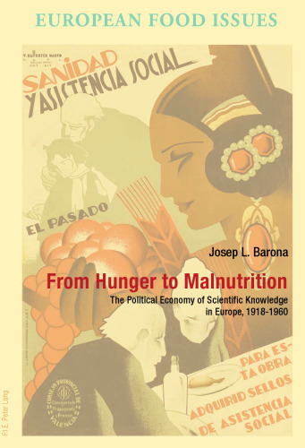 From Hunger to Malnutrition: The Political Economy of Scientific Knowledge in Europe, 1918-1960