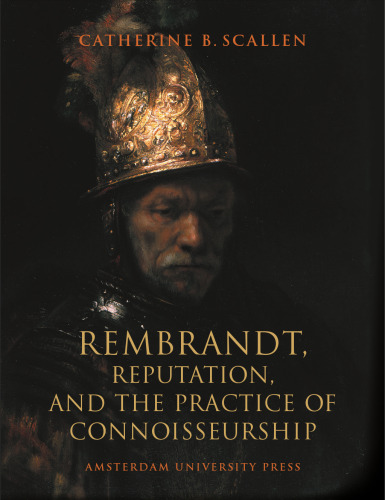 Rembrandt, reputation, and the practice of connoisseurship