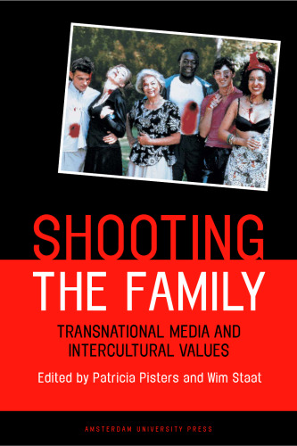Shooting the Family : Transnational Media and Intercultural Values