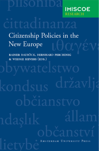 Citizenship Policies in the New Europe (Amsterdam University Press - IMISCOE Research)