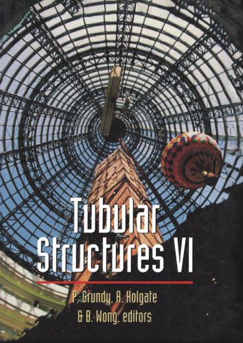 Tubular Structures: Sixth International Symposium on Tubular Structures, Melbourne, Australia, 1994 Proceedings, Melbourne, Australia