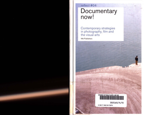 Documentary Now: Contemporary Strategies in Photography, Film and the Visual Arts (Reflect)
