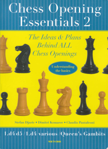Chess Opening Essentials: 1.d4-d5 1.d4-various Queen's Gambits, Vol. 2