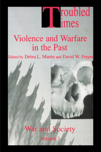 Troubled Times: Violence and Warfare in the Past