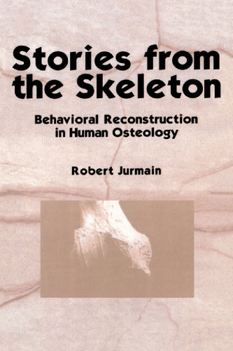 Stories from the Skeleton: Behavioral Reconstruction in Human Osteology