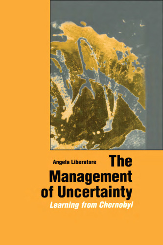 The Management of Uncertainty: Learning from Chernobyl