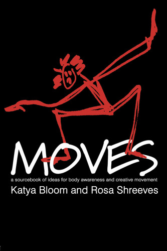 Moves: A Sourcebook of Ideas for Body Awareness and Creative Movement