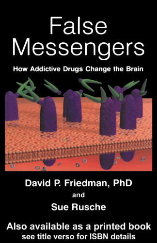 False Messengers: How Addictive Drugs Change the Brain