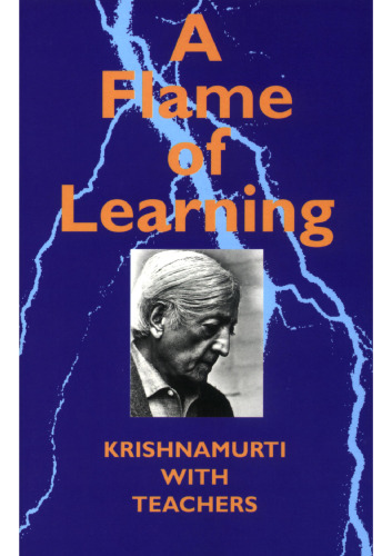 A Flame of Learning, Krishnamurti with Teachers
