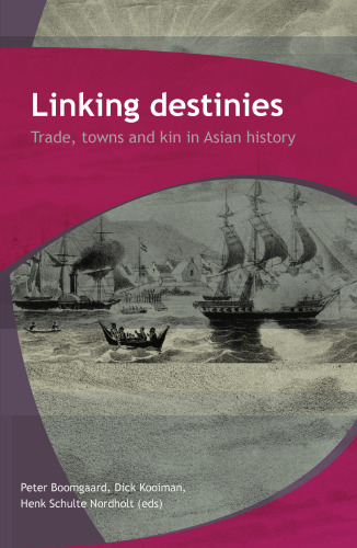 Linking Destinies: Trade, Towns and Kin in Asian History