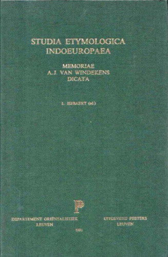 Studia Etymologica Indoeuropaea memoriae A.J. van Windekens (1915-1989) dicata