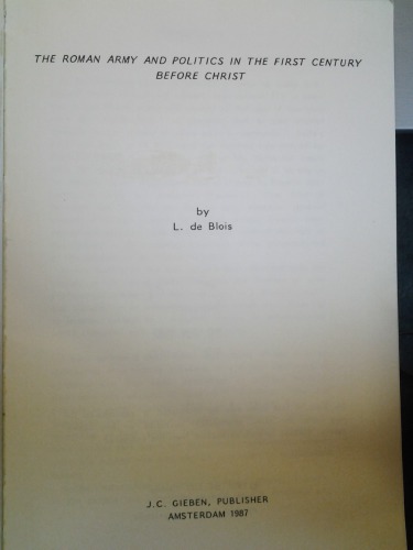 The Roman army and politics in the first century B.C.