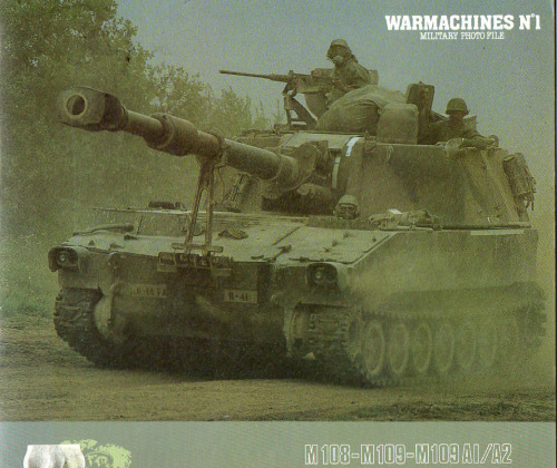 M108-M109-M109 A1/A2. Self Propelled Artillery Vehicle