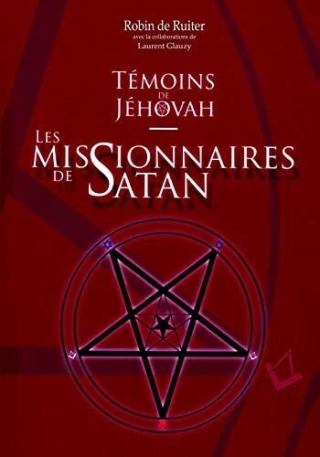 Témoins de Jéhovah. Les missionnaires de Satan