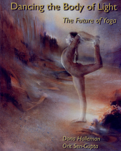 Dancing the Body of Light : The Future of Yoga