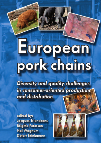European Pork Chains; Diversity and Quality Challenges in Consumer-Oriented Production and Distribution