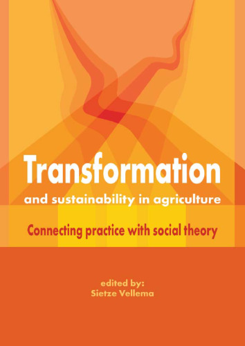 Transformation and Sustainability in Agriculture: Connecting Practice With Social Theory