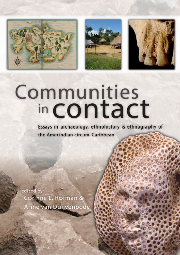 Communities in Contact: Essays in archaeology, ethnohistory and ethnography of the Amerindian circum-Caribbean