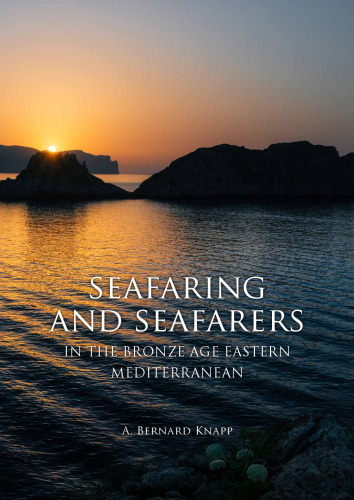 Seafaring and Seafarers in the Bronze Age Eastern Mediterranean