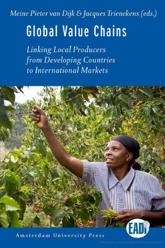 Global Value Chains: Linking Local Producers from Developing Countries to International Markets (Amsterdam University Press - EADI)