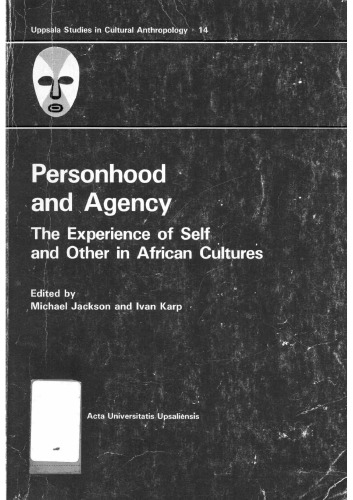 Personhood and Agency: The Experience of Self and Other in African Cultures