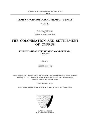 The Colonisation and Settlement of Cyprus: Investigations at Kissonerga-Mylouthkia 1976-1996. Lemba Archaeological Project, Cyprus III.1 (Studies in Mediterranean Archaeology, 70:4)