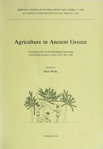 Agriculture in ancient Greece: Proceedings of the seventh international symposium at the Swedish Institute of Athens, 16-17 May 1990