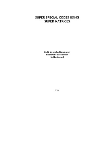 Super Special Codes Using Super Matrices