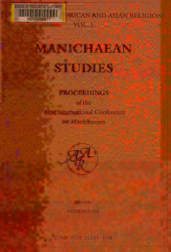 Manichaean studies: proceedings of the First International Conference on Manichaeism, August 5-9, 1987, Department of History of Religions, Lund University, Sweden