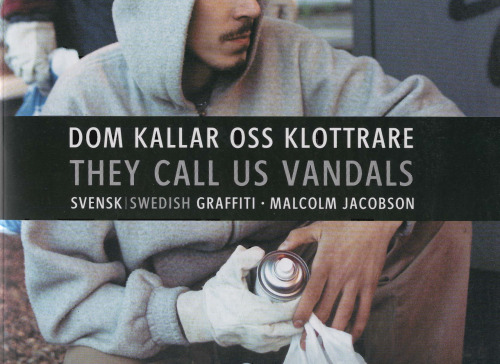 They Call Us Vandals: Swedish Graffiti