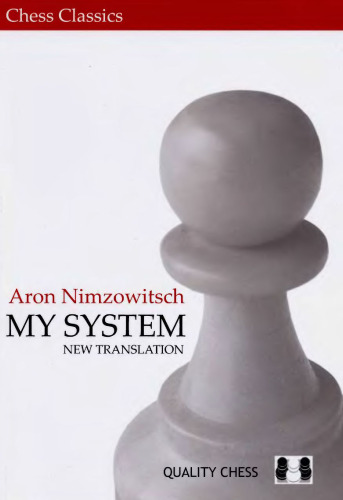 My System: A Chess Manual on Totally New Principles (Chess Classics)