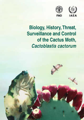Biology, history, threat, surveillance and control of the Cactus Moth, Cactoblastis cactorum