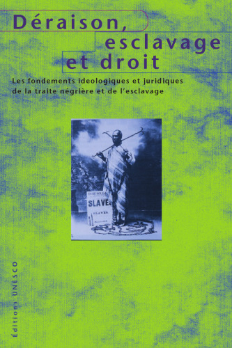 Déraison, esclavage et droit