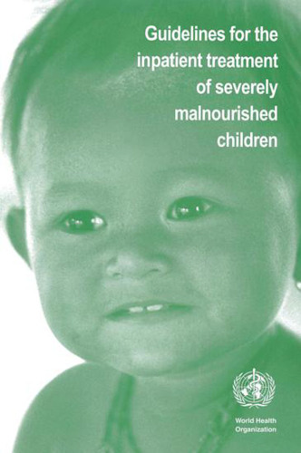 Guidelines for the Inpatient Treatment of Severely Malnourished Children