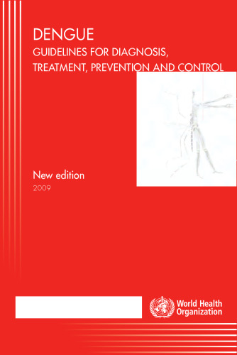 Dengue Guidelines for Diagnosis, Treatment, Prevention and Control
